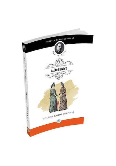 Mürebbiye-Tüm Eserleri - Hüseyin Rahmi Gürpınar - Mavi Çatı Yayınları