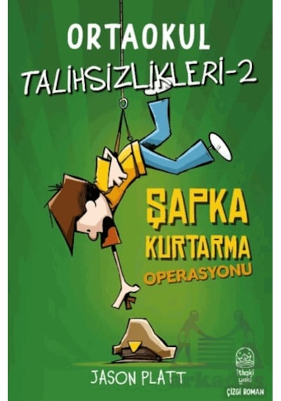 Ortaokul Talihsizlikleri - 2 Şapka Kurtarma Operasyonu İthaki Yuki Yayınları