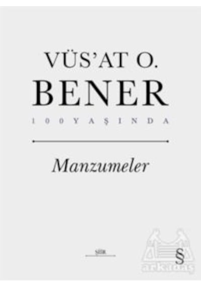 Manzumeler - 100 Yaşında - Vüsat O. Bener - Everest Yayınları