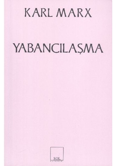 Yabancılaşma - Alaattin Bilgi - Sol Yayınları