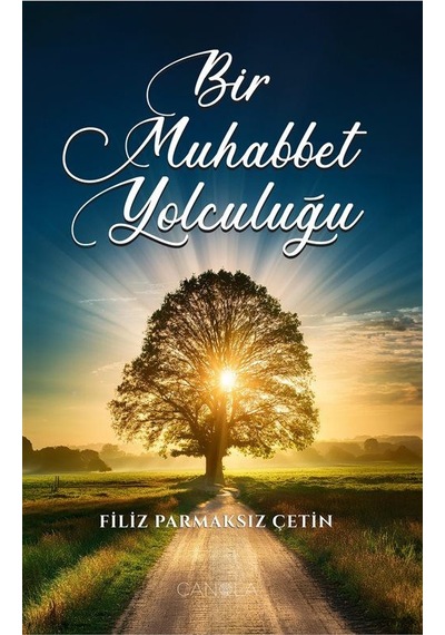 Bir Muhabbet Yolculuğu / Filiz Parmaksız Çetin