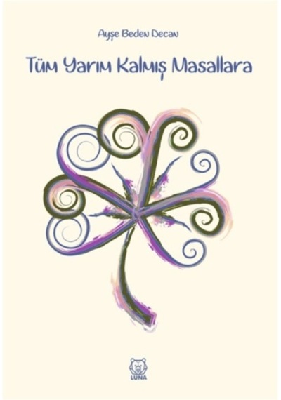 Tüm Yarım Kalmış Masallara