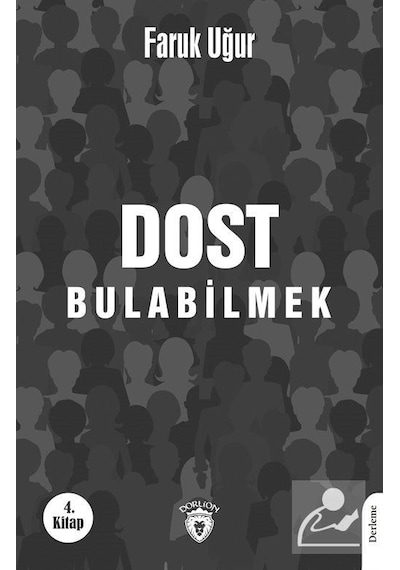 Dost Bulabilmek 4.Kitap - Ufuk Uğur - Dorlion Yayınevi