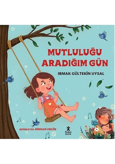 Mutluluğu Aradığım Gün / Irmak Gültekin Uysal