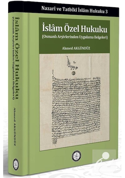 İslam Özel Hukuku / Nazarî Ve Tatbikî İslam Hukuku 3 / Prof. D...