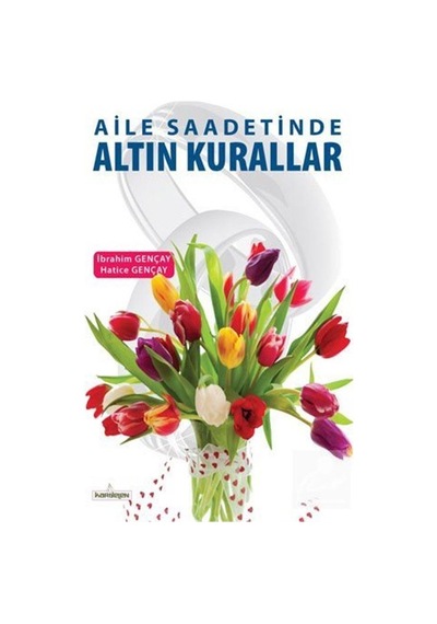 Aile Saadetinde Altın Kurallar / İbrahim Gençay N11.178