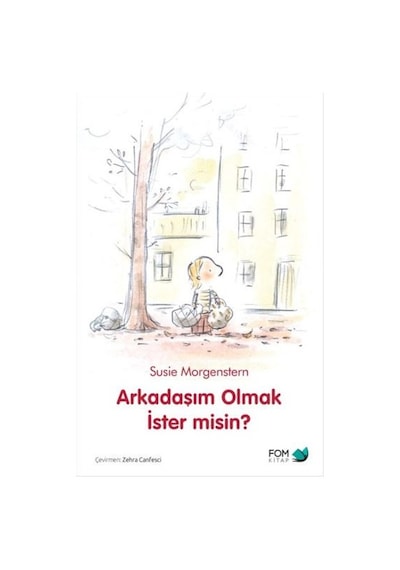 Arkadaşım Olmak İster Misin? - Susie Morgenstern - Fom Kitap