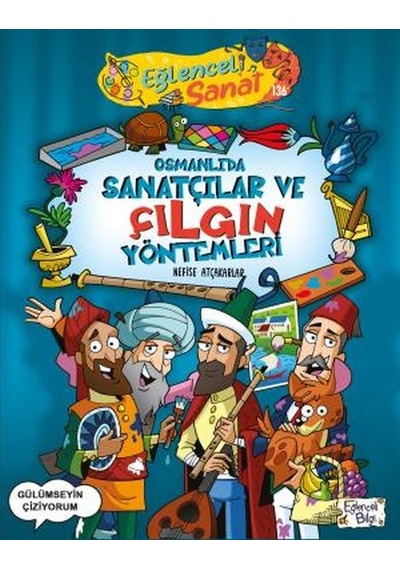 Osmanlıda Sanatçılar Ve Çılgın Yöntemleri