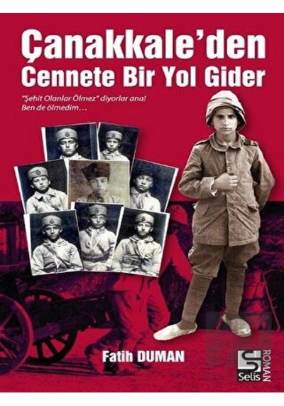 Çanakkale'den Cennete Bir Yol Gider - Fatih Duman - Selis Kitaplar
