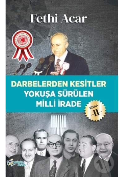 Darbelerden Kesitler - Yokuşü Sürülen Milli Irade 2