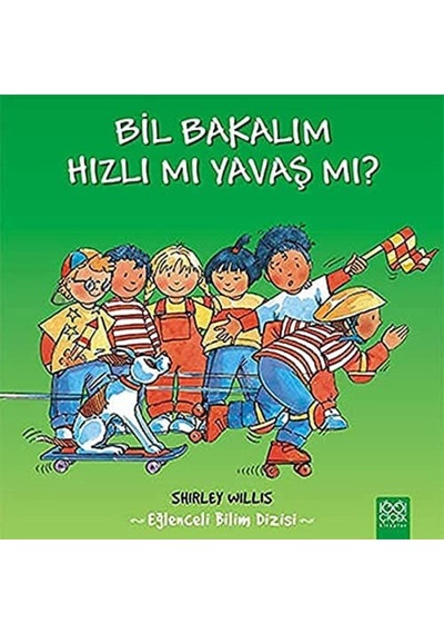 Bil Bakalım Hızlı Mı Yavaş Mı : Eğlenceli Bilim Dizisi