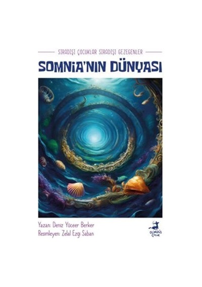 Sıradışı Çocuklar Sıradışı Gezegenler : : Somnia'nın Dünyası /...