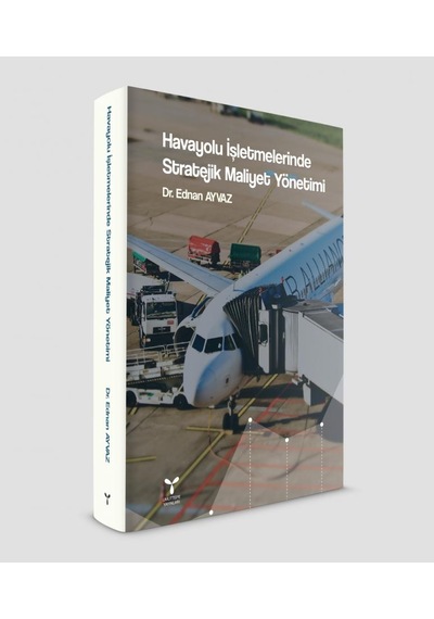 Havayolu Işletmelerinde Stratejik Maliyet Yönetimi