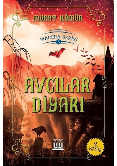 Avcılar Diyarı - Macera Serisi 3 - Murat Kömür - Anatolia Kültür