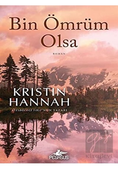 Bin Ömrüm Olsa - Kristin Hannah - Pegasus