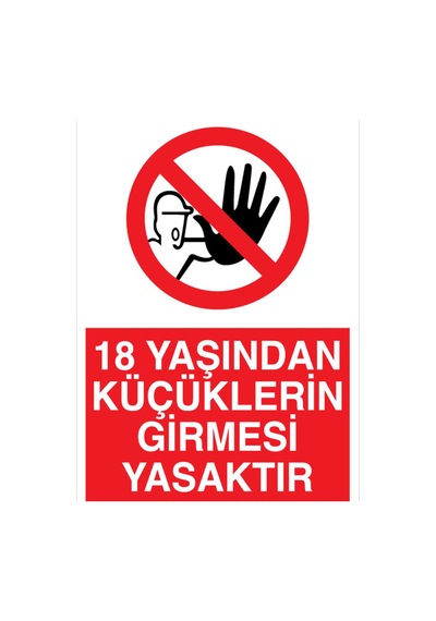 18 Yaşından Küçüklerin Girmesi Yasaktır Uyarı Tabelası - 70x100 Foreks - Yas38