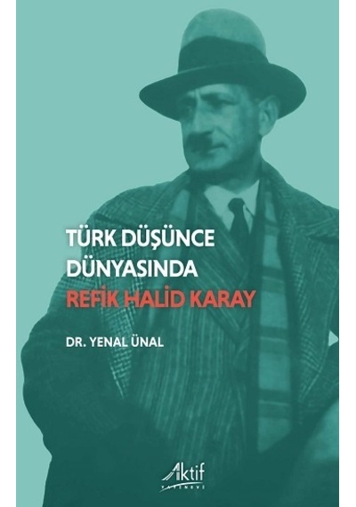 Türk Düşünde Dünyasında Refik Halid Karay