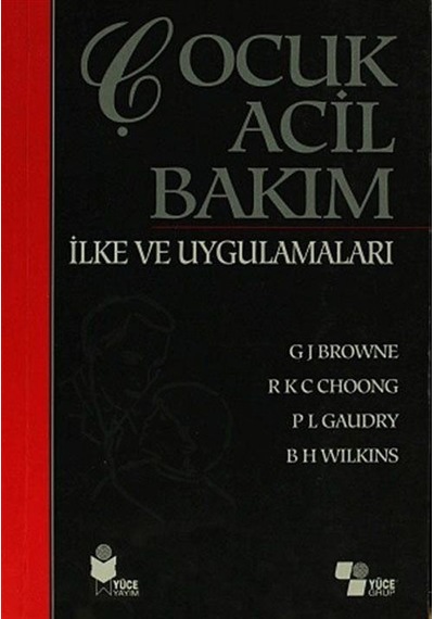 Çocuk Acil Bakım İlke ve Uygulamaları / Kolektif