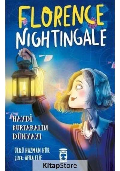 Florence Nightingale - Haydi Kurtaralım Dünyayı 2 - Ülkü Hazman Hür - Timaş Çocuk