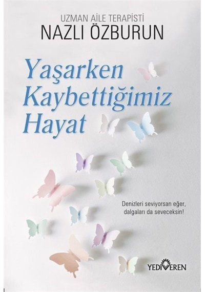 Yaşarken Kaybettiğimiz Hayat