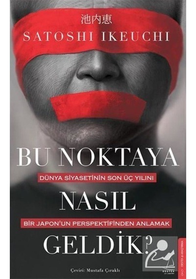 Bu Noktaya Nasıl Geldik? / Satoshi Ikeuchi 9786254413827
