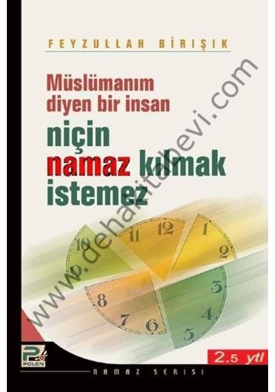 Müslümanım Diyen Bir Insan Niçin Namaz Kılmak Istemez?