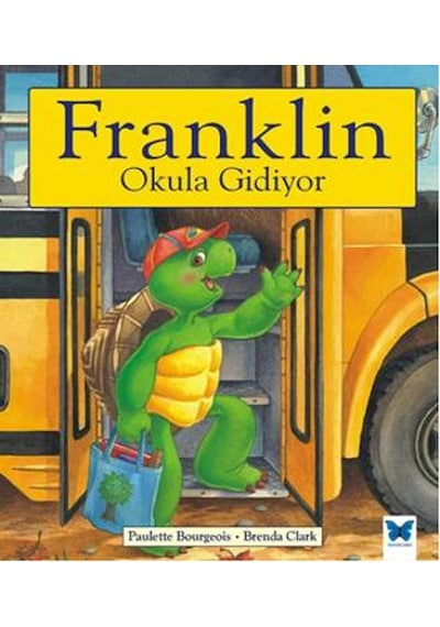 Franklin Okula Gidiyor - Paulette Bourgeois - Mavi Kelebek