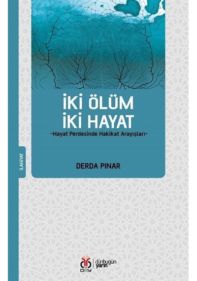 İki Ölüm İki Hayat - Hayat Perdesinde Hakikat Arayışları - Derda Pınar - DBY Yayınları