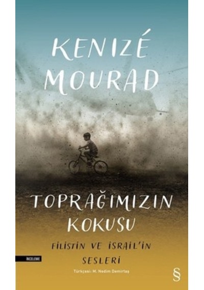 Toprağımızın Kokusu-Filistin ve İsrail'in Sesleri - Kenize Mourad - Everest Yayınları