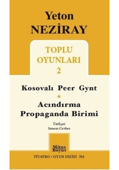 Toplu Oyunları 2 - Kosovalı Peer Gynt Acındırma Propaganda Birimi - Yeton Neziray - Mitos Boyut Yayınları