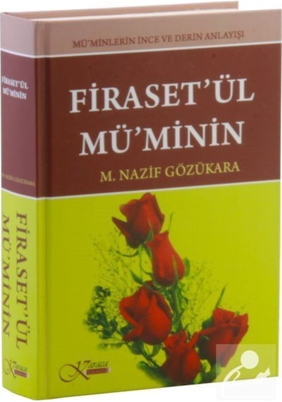 Firaset'ül Mü'minin Mü'minlerin İnce ve Derin Anlayışı (Ciltl... 9789944191371