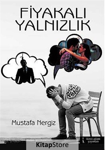 Fiyakalı Yalnızlık - Mustafa Nergiz - İkinci Adam Yayınları
