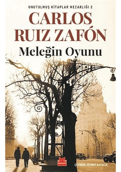 Meleğin Oyunu-Unutulmuş Kitaplar Mezarlığı 2 - Carlos Ruiz Zafon - Kırmızı Kedi