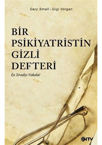 Bir Psikiyatristin Gizli Defteri (Sarı Kapak) / Dr. Gary Small