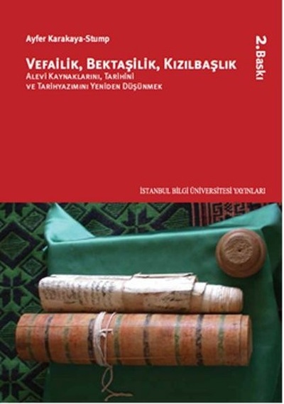 Vefailik, Bektaşilik, Kızılbaşlık - Ayfer Karakaya - Stump - İstanbul Bilgi Üniv.Yayınları