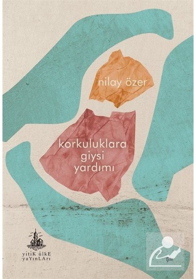 Korkuluklara Giysi Yardımı - Nilay Özer - Yitik Ülke Yayınları