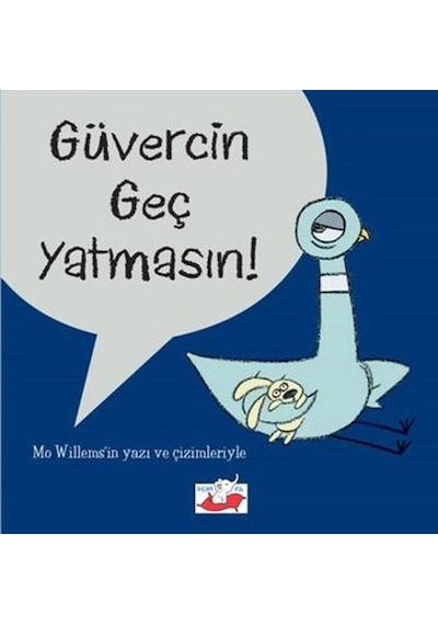 Güvercin Geç Yatmasın! - Mo Willems - Uçan Fil