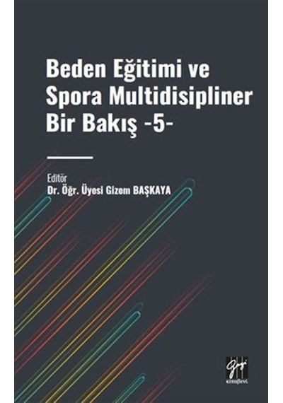 Beden Eğitimi Ve Spora Multidisipliner Bir Bakış 5 / Dr. Öğr. ...