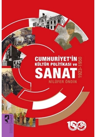 Cumhuriyet'in Kültür Politikası Ve Sanat 1923-1950