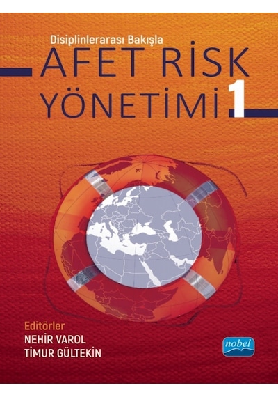 Afet Riski Yönetimi 1 - Disiplinlerarası Bakışla- Nobel Akademik Yayıncılık