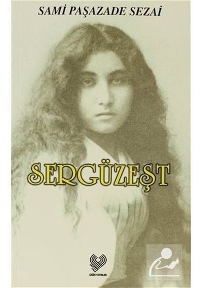 Sergüzeşt - Samipaşazade Sezai - Çağrı Yayınları
