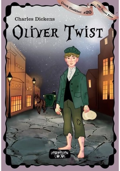 Oliver Twist - Çocuk Klasikleri 20 - Charles Dickens - Yediveren Çocuk