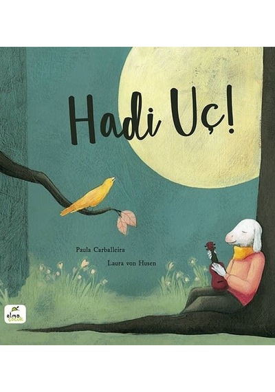 Hadi Uç! - Paula Carballeira - Elma Yayınevi