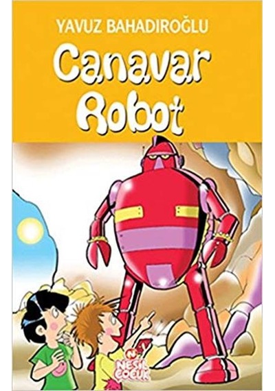 Nesil Çocuk Yayınları Canavar Robot Yavuz Bahadıroğlu