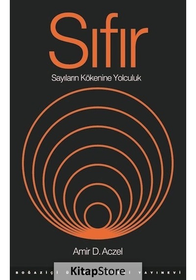 Sıfır  -  Sayıların Kökenine Yolculuk  -  Amir D. Aczel  -  Boğaziçi Üniversitesi Yayınevi