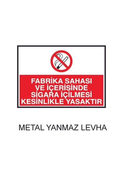 Fabrika Sahası Ve İçerisinde Sigara İçilmesi Kesinlikle Yasaktır Metal Uyarı Levhası