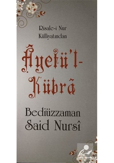 Ayetü'l Kübra - Risale-i Nur Külliyatından - Bediüzzaman Said Nursi - Sebat Yayın