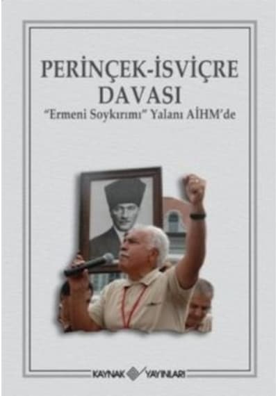 Perinçek- İsviçre Davası Ermeni Soykırımı Yalanı AİHM'de- Kaynak Yayınları