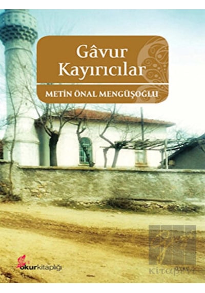 Gavur Kayırıcılar - Metin Önel Mengüşoğlu - Okur Kitaplığı