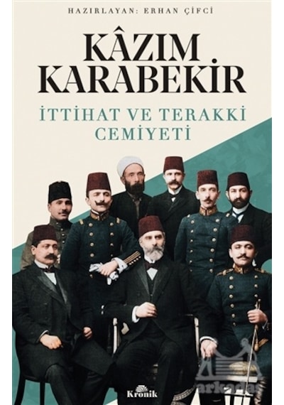 Kazım Karabekir - İttihat Ve Terakki Cemiyeti